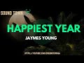 Jaymes Young  -  Happiest Year  (Lyrics)