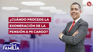 ¿Cuándo procede la exoneración de la pensión a mi cargo? | ¡Consultas gratis!