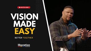 Vision Made Easy | Series: Better Together | Sunday, January 12, 2025