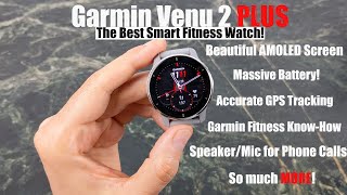 Garmin Venu 2 Plus : The Best Garmin Smart Watch!