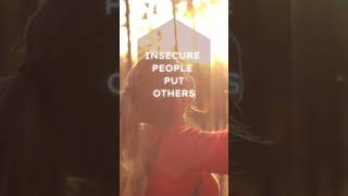 Insecure people put others down #shorts #short #shortvideo #shortvideos #quotes  #inspirational