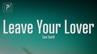 Sam Smith - Leave Your Lover (Lyrics)