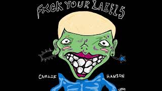 Carlie Hanson - F*ck Your Labels (Official Audio)