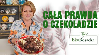 Całą prawda o czekoladzie | EkoBosacka odc. 280