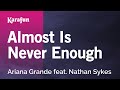 Karaoke Almost Is Never Enough - Ariana Grande *