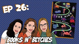 'The Hike' by Drew Magary | Books N' Betches Ep: 26