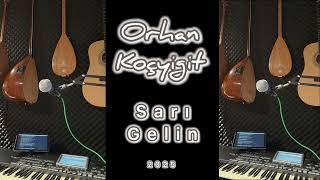 Orhan KOÇYİĞİT - Sarı Gelin Cover 2025