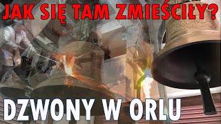 Jak się tam zmieściły? Dzwony w Orlu