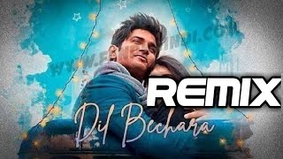 Dil bechara Remix Song |Sushant Singh Rajput