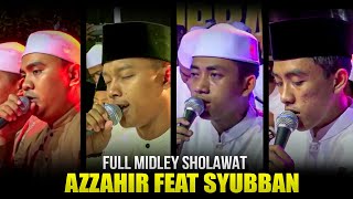 FULL MIDLEY SHOLAWAT | SYUBBAN FEAT AZZAHIR 2022