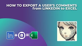 EXPORT LINKEDIN COMMENTS by USER | LINKEDIN COMMENT EXPORTER | AUTOMATE LINKEDIN COMMENTS EXTRACTION