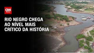 Rio Negro chega ao nível mais crítico da história | LIVE CNN