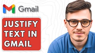 How To Justify Text In Gmail [2025 Guide]