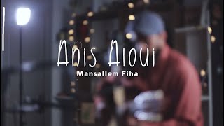 Mansallem Fiha - Anis Aloui