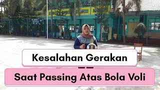 Kesalahan - Kesalahan Gerak Yang Terjadi Ketika Melakukan Passing Atas Bola Voli