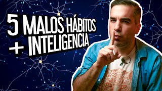 5 Malos hábitos que te hacen más inteligente