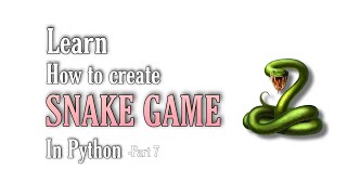 Create Snake Game | PART-7 | Python Turtle module
