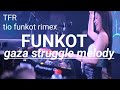 funkot -gaza struggle melody || TFR tio funkot rimex