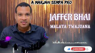 Jaffar Bai - Malaya twajuana