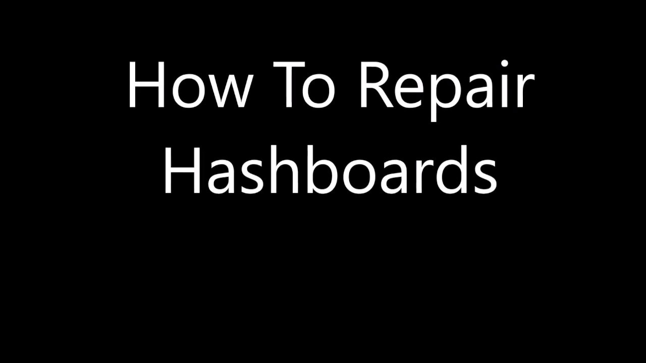 How To Repair Hashboards Youtube