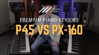 🎹Yamaha P45 vs Casio Privia PX-160 Digital Piano Review, Demo, & Comparison🎹