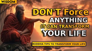 Don't Force Anything on Your Life | Zen Wisdom | Buddhism in English | Buddhism