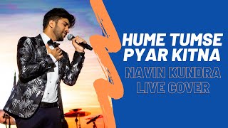 Hume Tumse Pyar Kitna – Navin Kundra (Live Cover) | Kudrat | Kishore Kumar | Bollywood Classics