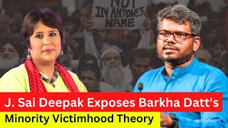 J Sai Deepak Exposes Barkha Dutt's theory of Minority Victimhood | Best Interview Speech Q/A Debate