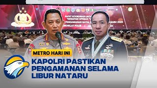 Kapolri Pastikan Pengamanan Selama Libur Nataru - [Metro Hari Ini]