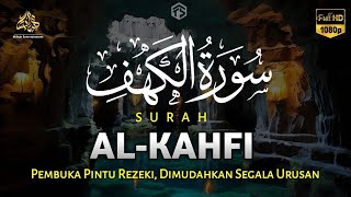 SURAH AL-KAHFI DI HARI JUMAT BERKAH | Murottal Al-Quran yang sangat Merdu | Alaa Aqel