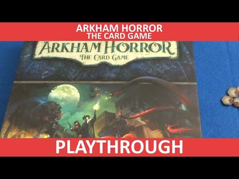Arkham Horror: The Card Game – Playthrough