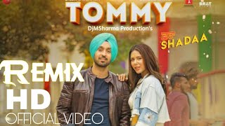 TOMMY REMIX - Ni Lak Tere Patle Vaaste | Diljit Dosanjh | Sonam Bajwa | Tommy Diya Jeena Ni