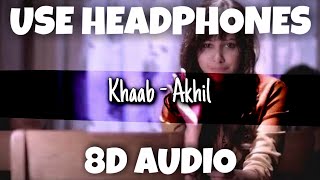 Khaab [U-ENERGIZER] | Akhil | 8D Audio - U Music Tuber 🎧