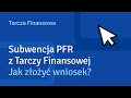 Subwencja PFR z Tarczy Finansowej. Jak złożyć wniosek?