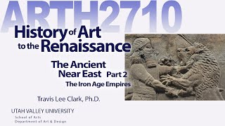 Lecture07 The Ancient Near East Part 2 Iron Age Empires