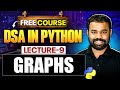 Lecture 9 : Graphs of DSA in Python | DSA in Python