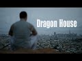 Dragon House Documentary (Preview)