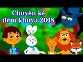 Chuyện kể đêm khuya 2018 - biên soạn | Phim Hoạt Hình | Chuyện Cổ Tích | Truyện Cổ Tích