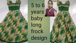 Baby Long frock design cutting and stitching | 5 to 6 years old