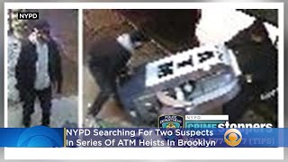 Cash And Carry: NYPD Seeks 2 Suspects In Series Of ATM Heists In Brooklyn