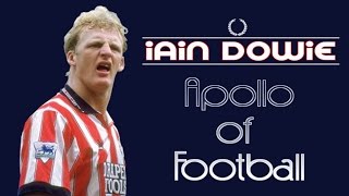 IAIN DOWIE - Apollo of Football