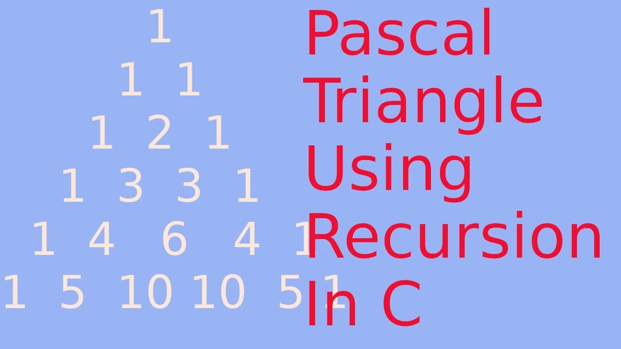 Print Pascal Triangle In C Using Recursive Function Youtube