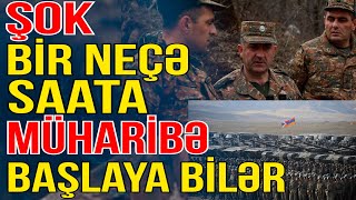 Ermənilərdən şok açıqlama: Bir neçə saata müharibə başlaya bilər - Xəbəriniz Var? - Media Turk TV
