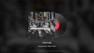 Mehrab \u0026 Edris - Astigmatism | OFFICIAL TRACK (مهراب , ادریس - آستیگمات)