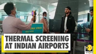 Corona Virus a Global Contagion | Thermal Screening at Airports | WION-CGTN Report