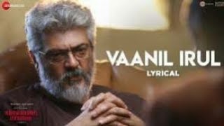 Vaanil Irul Lyrical Video  | nerkonda paarvai | Ajith Kumar | Tamil song | d musics
