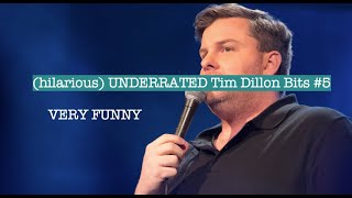 (hilarious) UNDERRATED Tim Dillon Bits #5