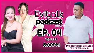 EVITALK S2 EPISODE 4: Prince Brigham Espinoza [CEO OF EUNOIA PH]