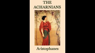 Plot summary, “The Acharnians” by Aristophanes in 5 Minutes - Book Review