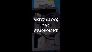 Installing your AQUAvalve!